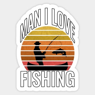 Man I Love Fishing Sticker